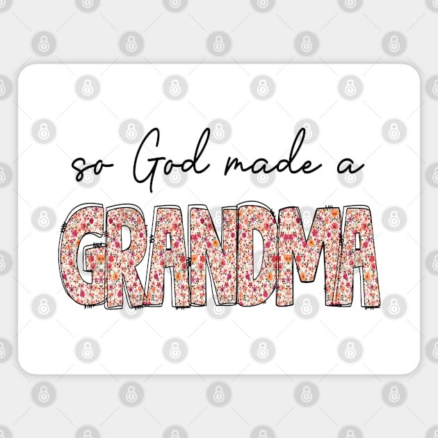 So God Made A So God Made A Grandma Magnet by KIMIKA